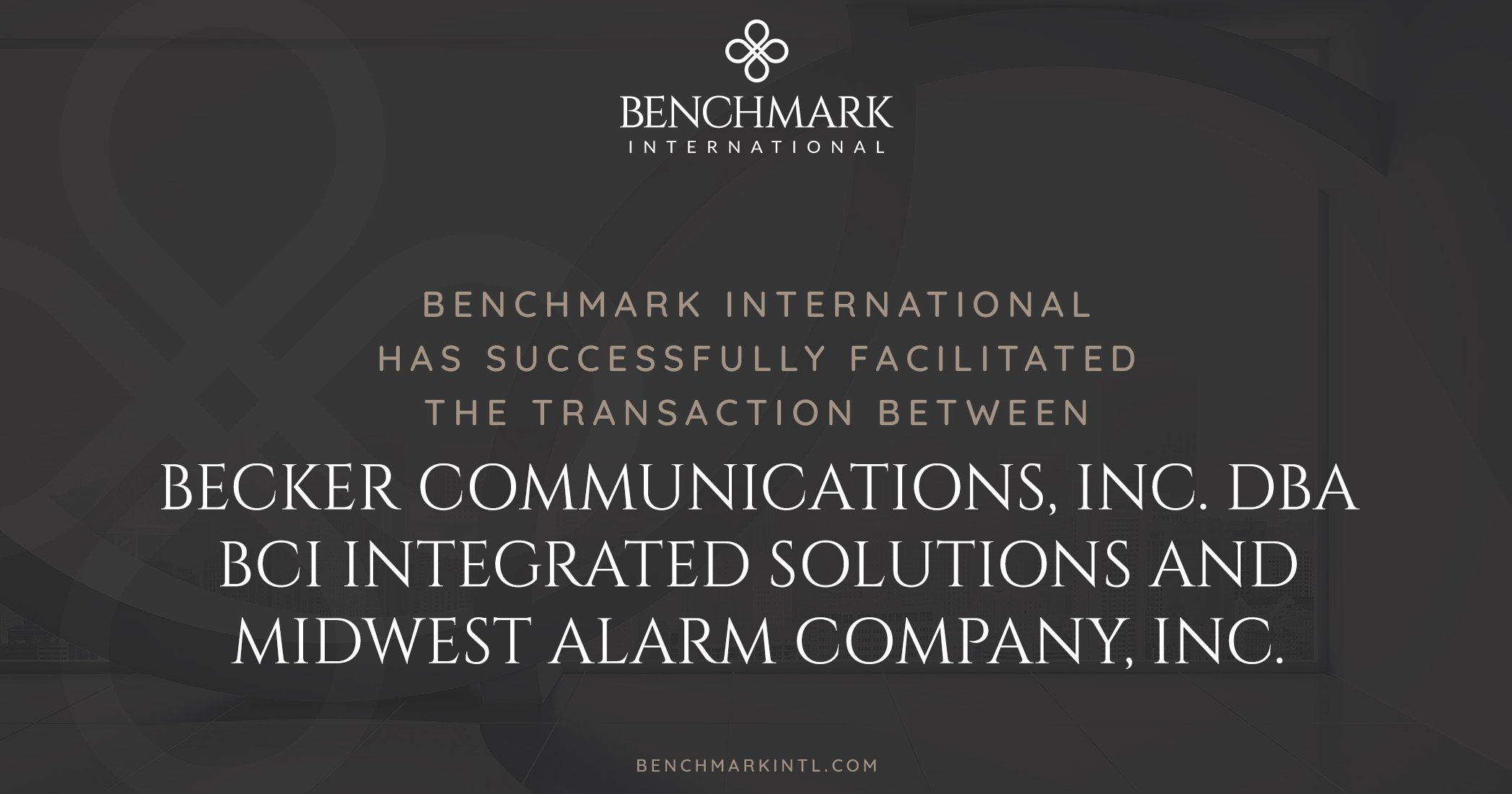 Benchmark International Has Successfully Facilitated the Transaction ...