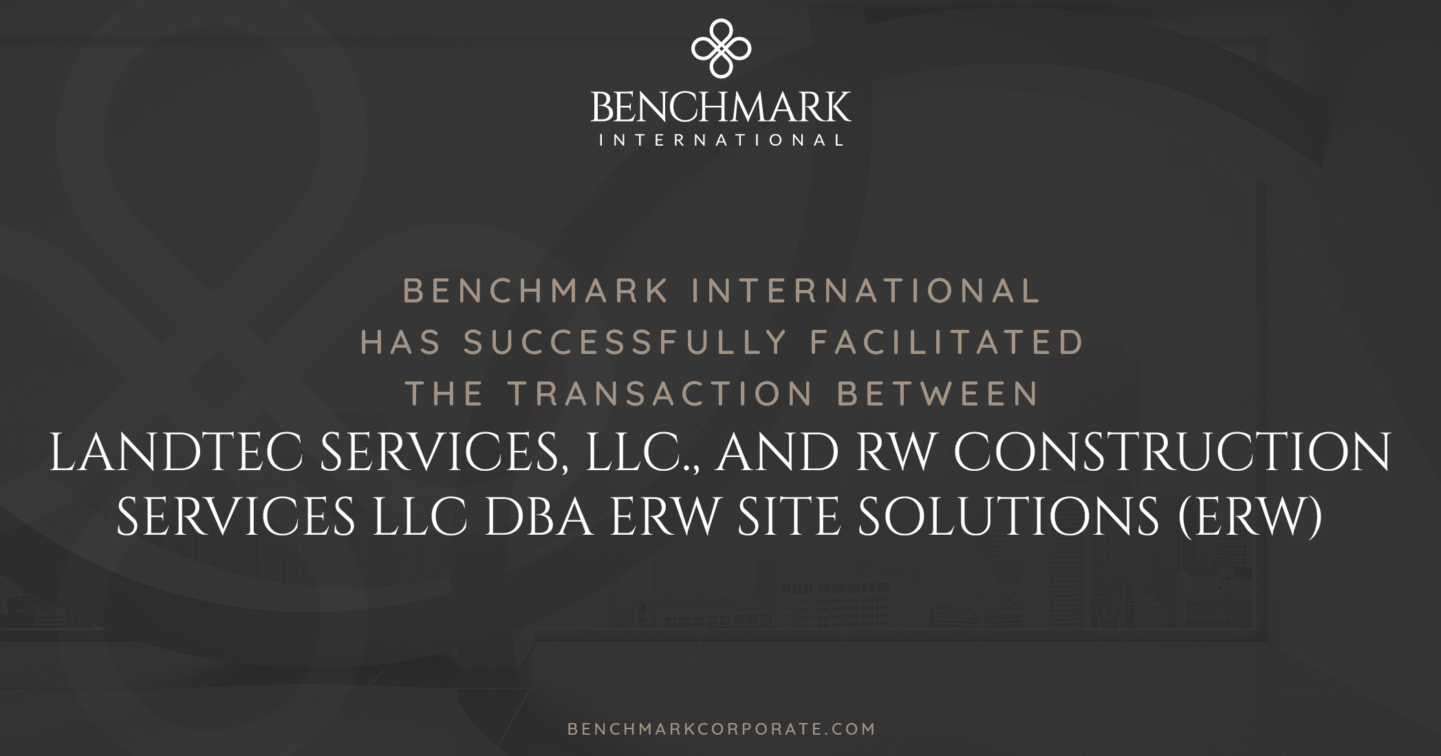 Benchmark International successfully facilitated the Transaction ...